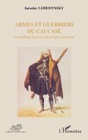 Iaroslav Lebedynsky - Armes et guerriers du Caucase, Häftad. Tillgänglighet: Lägg i varukorg