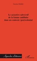Pierre Emeline - caractère subversif de la femme antillaise dans un contexte (post)colonial, Häftad. Tillgänglighet: Lägg i varukorg