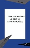 Canon de Scanderbeg au coeur du coutumier albanais