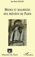 Durand Jean-Marie - Heurs et malheurs des prévôts de Paris, Häftad
