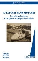 Milan Jean-Pierre - Aviateur sans moteur, Häftad. Tillgänglighet: Lägg i varukorg