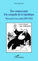 Jean-Loup Vivier - Des commerçants à la conquête de la république, Häftad