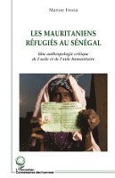 Fresia Marion - Les mauritaniens réfugiés au Sénégal, Häftad. Tillgänglighet: Lägg i varukorg