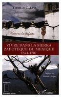 Calvo Thomas - Vivre dans la Sierra Zapothèque du Mexique (1674-1707), Häftad