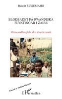 Rugumaho Benoit - Blodbadet Pa Rwandiska Flyktingar I Zaire, Häftad. Tillgänglighet: Lägg i varukorg