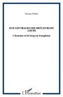 Thomas Pfeiffer - Sur les traces des Brûleurs de loups, Häftad. Tillgänglighet: Lägg i varukorg