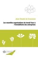 de Crescenzo Jean Claude - Les nouvelles organisations du travail face à l'immobilisme des entreprises, Häftad. Tillgänglighet: Lägg i varukorg