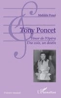 Mathilde Ponce Berteau - Tony Poncet. Ténor de l'Opéra. Une voix, un destin, Häftad. Tillgänglighet: Lägg i varukorg