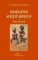 Firmin Ahoua - Parlons Akyé Bodin, Häftad. Tillgänglighet: Lägg i varukorg