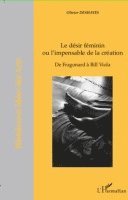 Olivier Deshayes - désir féminin ou l'impensable de la création, Häftad. Tillgänglighet: Lägg i varukorg
