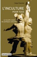 Chaumier Serge - L'inculture pour tous, Häftad. Tillgänglighet: Lägg i varukorg