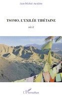 Jean-Michel Auxiètre - Tsomo, l'exilée tibétaine, Häftad. Tillgänglighet: Lägg i varukorg