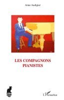 Anne Audigier - Les compagnons pianistes, Häftad. Tillgänglighet: Lägg i varukorg