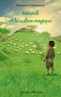 Matateyou Emmanuel - Moundi et la colline magique, Häftad. Tillgänglighet: Lägg i varukorg