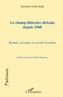 Kadi Germain-Arsene - champ littéraire africain depuis 1960, Häftad. Tillgänglighet: Lägg i varukorg