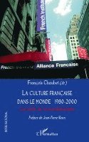 Chaubet Francois - culture française dans le monde 1980-2000, Häftad. Tillgänglighet: Lägg i varukorg