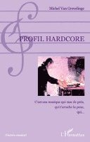 Van Grevelinge Michel - Profil hardcore, Häftad. Tillgänglighet: Lägg i varukorg