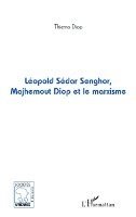 Diop Thierno - Léopold Sédar Senghor, Majhemout Diop et le marxisme, Häftad. Tillgänglighet: Lägg i varukorg