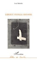 Robelot Jose - Liberté Feuille Banane, Häftad. Tillgänglighet: Lägg i varukorg