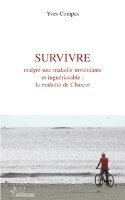 Yves Compas - Survivre malgré une maladie invalidante et inguérissable, Häftad. Tillgänglighet: Lägg i varukorg