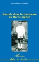 Sabine Andrivon-Milton - Anatole dans la tourmente du Morne Siphon, Häftad. Tillgänglighet: Lägg i varukorg