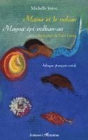 Jouve Michelle - Maïna et le volcan. Mayna épi volkan-an, Häftad. Tillgänglighet: Lägg i varukorg