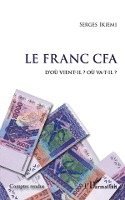 Serges Ikiemi - Franc CFA D'où vient-il ? Où va-t-il ?, Häftad. Tillgänglighet: Lägg i varukorg
