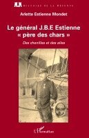 Arlette Estienne Mondet - général J.B.E Estienne - père des chars, Häftad. Tillgänglighet: Lägg i varukorg