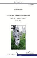 Michel Gautier - canton agricole de la Sarthe face au "monde plein" 1670-1870, Häftad