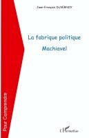 Duvernoy Jean Francois - fabrique politique Machiavel, Häftad. Tillgänglighet: Lägg i varukorg