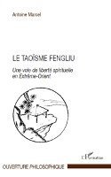 Antoine Marcel - taoïsme fengliu, Häftad