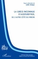 Grèce inconnue d'aujourd'hui, de l'autre côté du miroir
