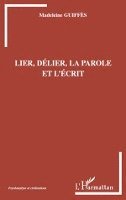 Lier, délier, la parole et l'écrit