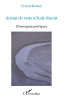 Vincent Bouton - Aucun de vous n'était absent, Häftad
