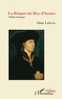 LeFevre Alain - Briquet du Roy d'Armes, Häftad. Tillgänglighet: Lägg i varukorg