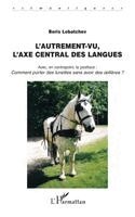 Boris Lobatchev - L'Autrement-vu, l'axe central des langues, Häftad