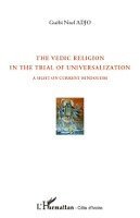 Adjo Guebi Noel - The vedic religion in the trial of universalization, Häftad