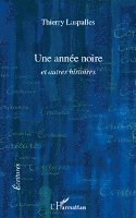 Thierry Laspalles - Annee Noire Et Autres Histoires, Häftad