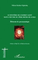 Boduka n'Glandey Felicien - mystère de l'esprit saint dans l'oeuvre du Père Henri de Lubac, Häftad