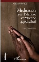 Arthur Lubwika - Méditation sur l'identité chrétienne aujourd'hui, Häftad