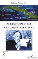 Fabrice Parisot - Alejo Carpentier à l'aube du XXIe siècle, Häftad