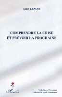 Alain Lenoir - Comprendre la crise et prévoir la prochaine, Häftad