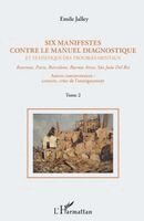 Six manifestes contre le manuel diagnostique et statistique des troubles mentaux (Tome 2)