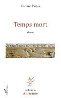 Pasqua Corinne - Temps Mort Roman, Häftad