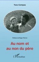 Yves Compas - Au nom et au non du père, Häftad. Tillgänglighet: Lägg i varukorg