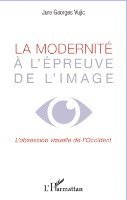 Jure Georges Vujic - modernité à l'épreuve de l'image, Häftad