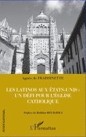 Agnès de Fraissinette - Les latinos aux Etats-Unis, Häftad