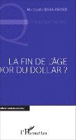 Fin de l'âge d'or du Dollar