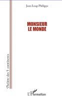Philippe Jean Loup - Monsieur le monde, Häftad