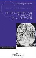 Jean-Jacques Ledos - Petite contribution à l'histoire de la télévision, Häftad. Tillgänglighet: Lägg i varukorg